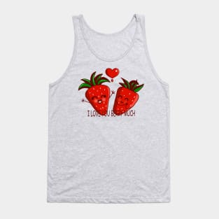 I LOVE YOU BERRY MUCH Tank Top